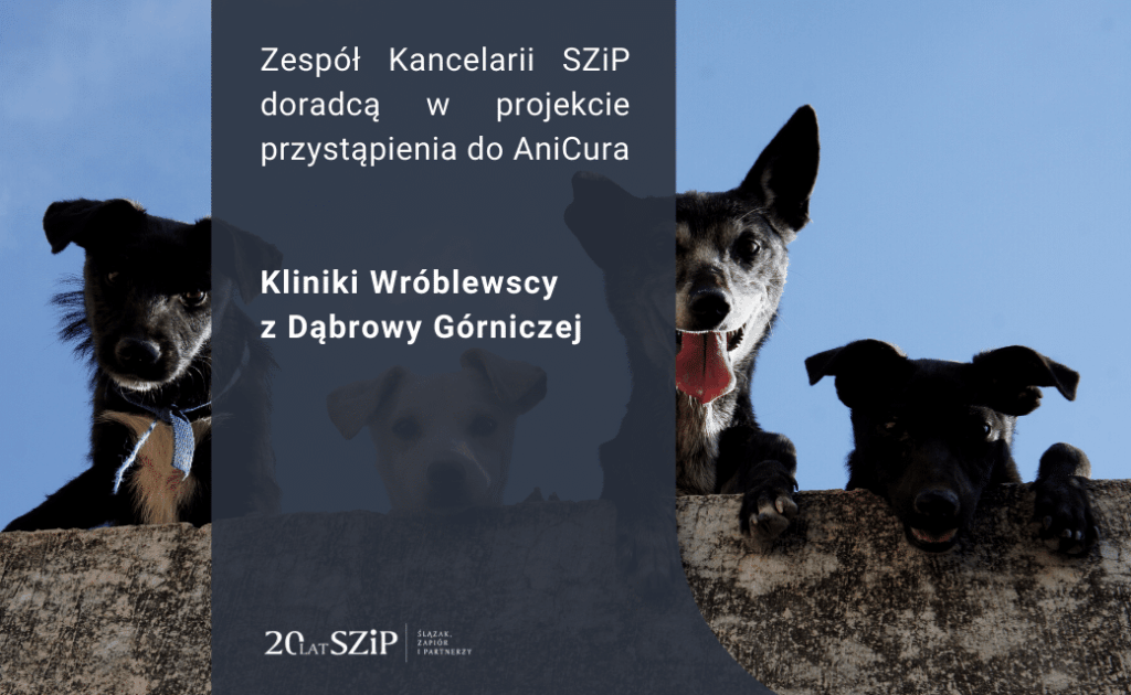 Kancelaria SZiP wspierała Klinikę Wróblewscy z Dąbrowy Górniczej w procesie partnerstwa z AniCura