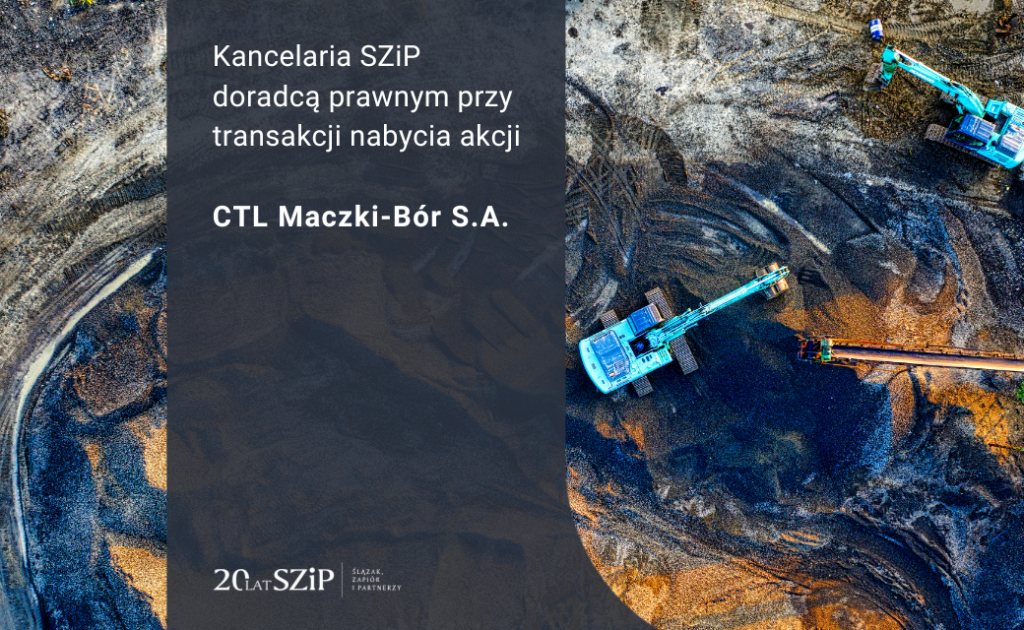 Kancelaria SZiP doradcą prawnym przy transakcji nabycia akcji CTL Maczki-Bór S.A.