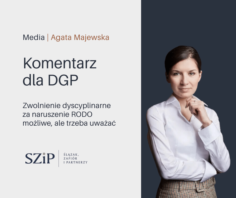 Zwolnienie dyscyplinarne  za naruszenie RODO możliwe, ale trzeba uważać. A. Majewska dla DGP