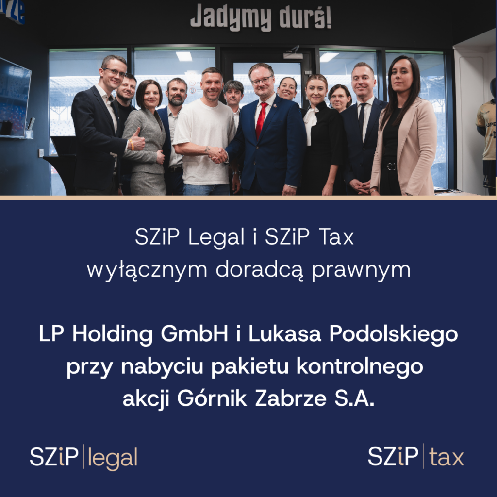 SZiP Legal i SZiP Tax wyłącznym doradcą prawnym LP Holding GmbH i Lukasa Podolskiego przy nabyciu pakietu kontrolnego akcji Górnik Zabrze S.A.